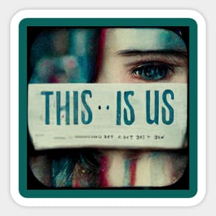 This is Us - our life, our love, our family. Sticker